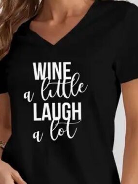 Black V-Neck Tee with White 'Wine a Little Laugh a Lot' Script